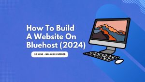 how to build a website on bluehost 2024
