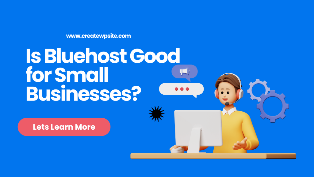 Is Bluehost Good for Small Businesses?