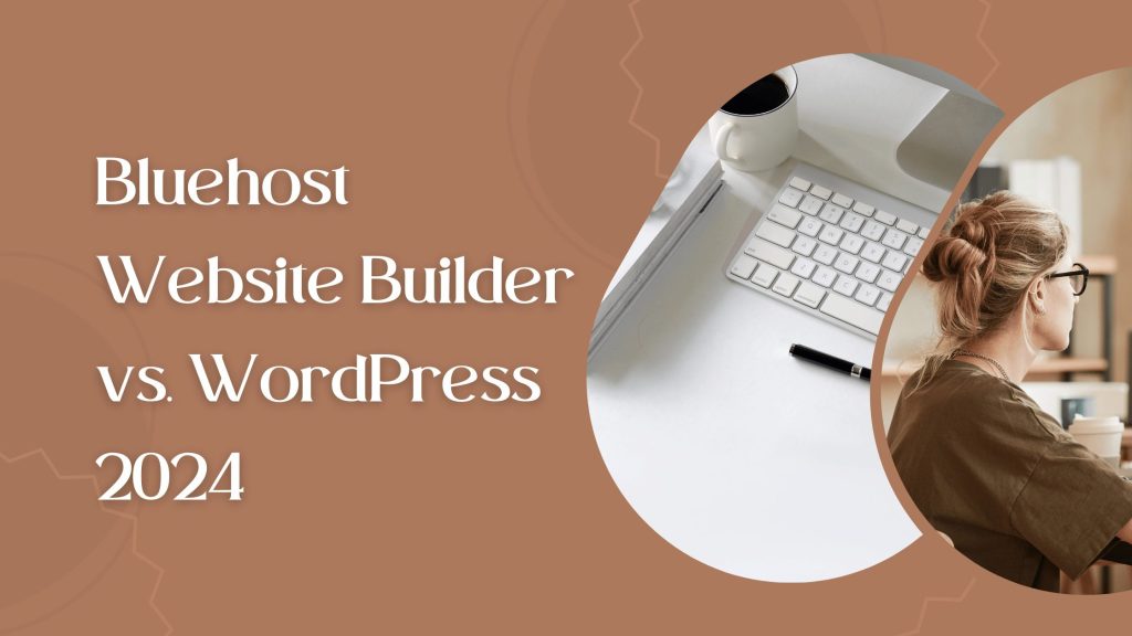 bluehost website builder vs wordpress 2024