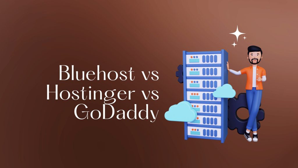 bluehost vs hostinger vs godaddy