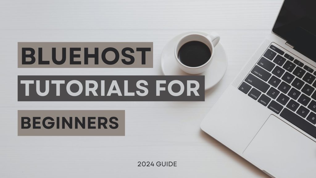 bluehost tutorials for beginners 2024