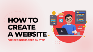 how to create a website step by step for beginners 2024